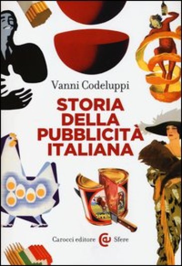 Storia della pubblicità italiana - Vanni Codeluppi