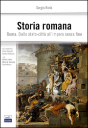 Storia romana. Roma dallo stato-città all impero senza fine