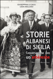 Storie albanesi di Sicilia. Conversazione con un arbereshe