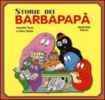 Storie dei Barbapapà - Annette Tison - Talus Taylor