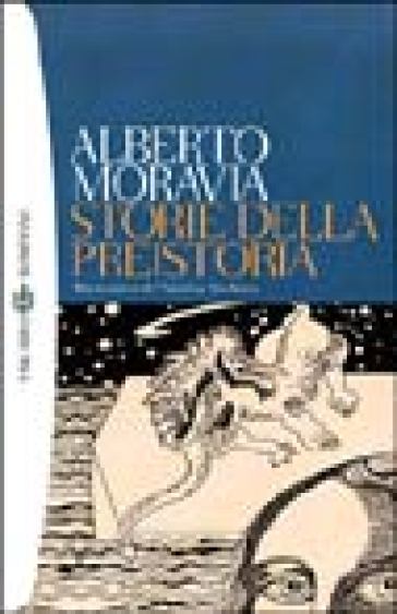 Storie della preistoria - Alberto Moravia