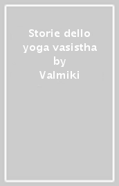 Storie dello yoga vasistha