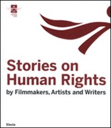 Stories on human rights. By filmakers, artists and writers