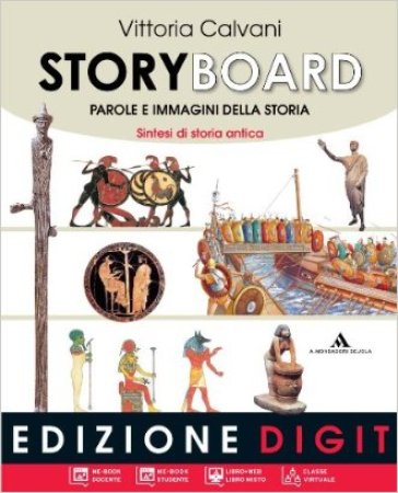 Storyboard. Per la Scuola media. Con espansione online. 1: Sintesi storia antica. Il Medioevo - Vittoria Calvani