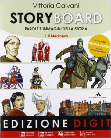 Storyboard. Per la Scuola media. Con espansione online. 1: Il Medioevo - Vittoria Calvani