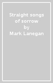 Straight songs of sorrow
