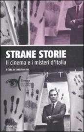 Strane storie. Il cinema e i misteri d Italia