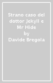 Strano caso del dottor Jekyll e Mr Hide
