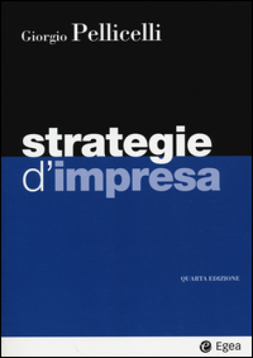 Strategie d'impresa. Con aggiornamento online - Giorgio Pellicelli