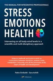 Stress, Emotions and Health - The Manual for Integrative Professionals