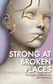 Strong at Broken Places