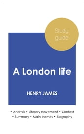 Study guide A London life (in-depth literary analysis and complete summary)