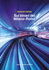 Sui binari del Milano-Roma