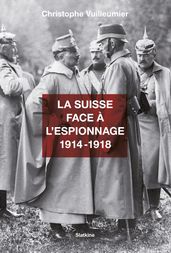 La Suisse face à l espionnage - 1914-1918