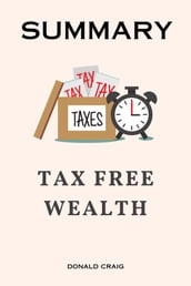 Summary Of Tax-Free Wealth
