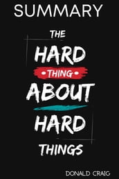 Summary Of The Hard Thing About Hard Things