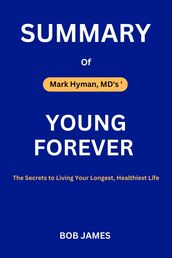 Summary Of YOUNG FOREVER By Mark Hyman, MD