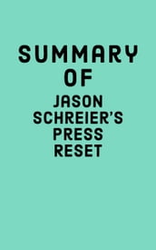 Summary of Jason Schreier s Press Reset
