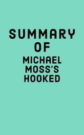 Summary of Michael Moss s Hooked