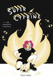 Super Cyprine - Une vengeance corrosive