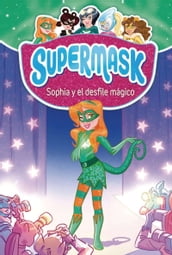 Supermask 3 - Sophia y el desfile mágico
