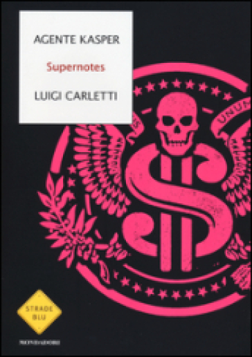 Supernotes. Copia autografata - Agente Kasper - Luigi Carletti
