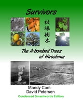 Survivors: The A-bombed Trees of Hiroshima