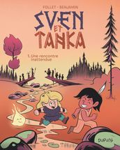 Sven et Tanka - Tome 1 - Une rencontre inattendue