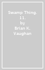Swamp Thing. 11.