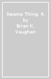 Swamp Thing. 4.