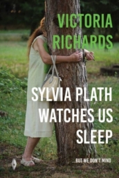 Sylvia Plath Watches Us Sleep But We Don t Mind