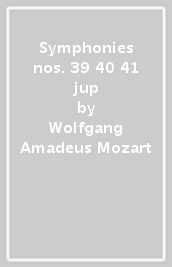 Symphonies nos. 39 40 & 41 jup