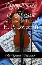 Symphonies of Horror: Inspirational Tales by H.P, Lovecraft: The Symbiot Appendum