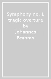 Symphony no. 1 & tragic overture