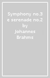 Symphony no.3 e serenade no.2