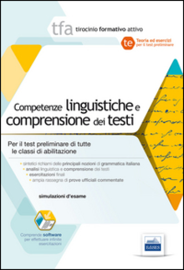 TFA. Competenze linguistiche e comprensione dei testi. Per la prova preselettiva di ammissione al TFA di tutte classi di concorso