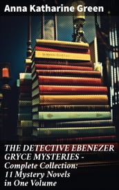 THE DETECTIVE EBENEZER GRYCE MYSTERIES Complete Collection: 11 Mystery Novels in One Volume