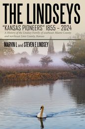 THE LINDSEYS KANSAS PIONEERS 1855 2024