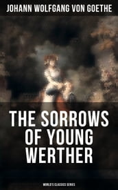 THE SORROWS OF YOUNG WERTHER (World s Classics Series)