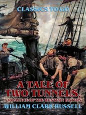 A Tale of Two Tunnels, A Romance of the Western Waters