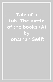 Tale of a tub-The battle of the books (A)