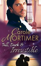 Tall, Dark & Irresistible: The Rogue s Disgraced Lady (The Notorious St Claires, Book 3) / Lady Arabella s Scandalous Marriage (The Notorious St Claires, Book 4)