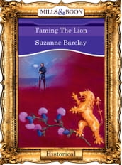 Taming The Lion (Mills & Boon Vintage 90s Modern)