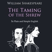Taming of the Shrew In Plain and Simple English, The