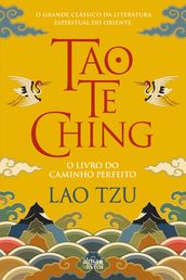 Tao Te Ching - O Livro do Caminho Perfeito