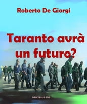Taranto avrà un futuro