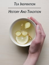 Tea Inspiration - History and Tradition