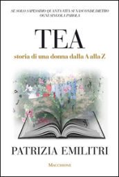 Tea. Storia di una donna dalla A alla Z