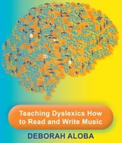 Teaching Dyslexics How to Read and Write Music
