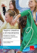Teatro creativo e di movimento. Sviluppare le relazioni e il benessere dall infanzia alla secondaria